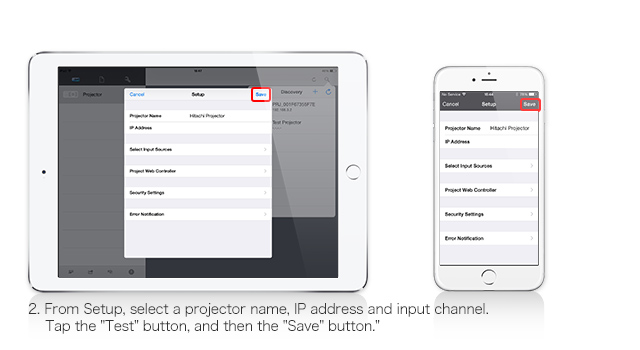 2. From Setup, select a projector name, IP address and input channel. Tap the 